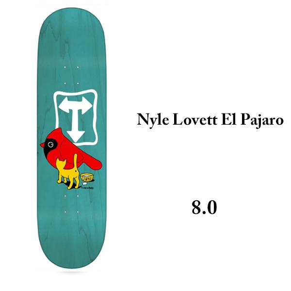 THEORIES DECK セオリーズ デッキ　8.0インチ NYLE LOVETT EL PAJA...