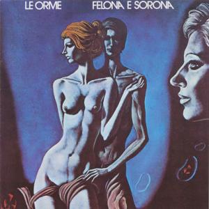 LE ORME/Felona E Sorona (1973/5th) (レ・オルメ/Italy)