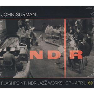 JOHN SURMAN/Flashpoint:NDR Jazz Workshop April '69...