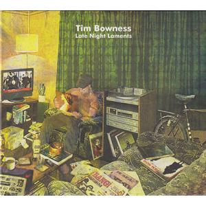 TIM BOWNESS/Late Night Laments: Limited 2CD Editio...