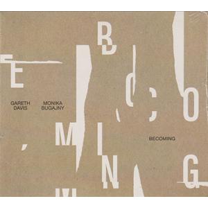 GARETH DAVIS &amp; MONIKA BUGAJNY/Becoming (2024/1st) ...