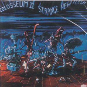 COLOSSEUM II/Strange New Flesh (1976/1st) (コロシアム・セ...