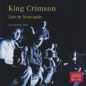 KING CRIMSON/Live In Newcastle: December 8. 1972 (...
