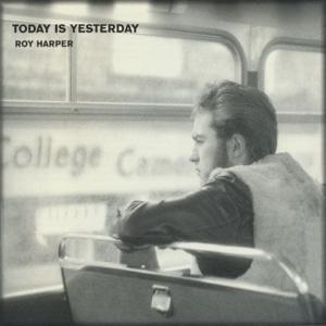 ROY HARPER/Today Is Yesterday (1964-68/Unreleased&amp;...