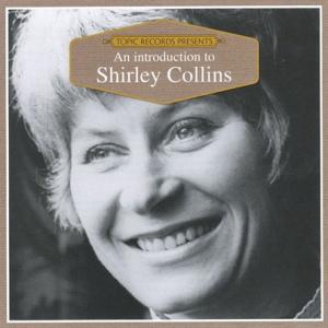 SHIRLEY COLLINS/An Introduction To Shirley Collins...