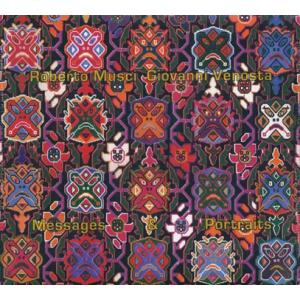 ROBERTO MUSCI &amp; GIOVANNI VENOSTA/Messages &amp; Portra...