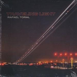 RAFAEL TORAL/Traveling Light (2025) (ラファエル・トラル/Por...
