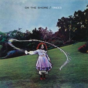 TREES/On The Shore(2CD) (1970/2nd) (トゥリーズ/UK)
