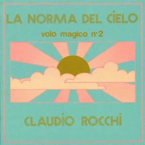 CLAUDIO ROCCHI/La Norma Del Cielo: Volo Magico N.2...