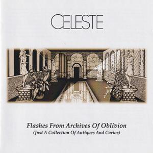 CELESTE/Flashes From Archives Of Oblivion (1972-20...