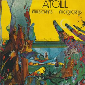 ATOLL/Musiciens-Magiciens (1974/1st) (アトール/France)