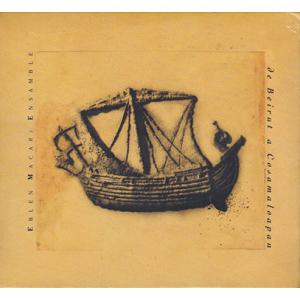 EBLEN MACARI ENSAMBLE/De Beirut A Cosamaloapan (20...