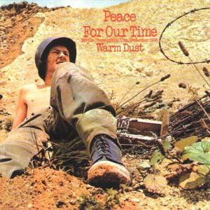 WARM DUST/Peace For Our Time + Same (1971+72/2+3th...