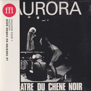 THEATRE DU CHENE NOIR/Aurora (1971/1st) (シェーン・ノワール...