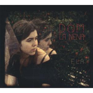 DOM LA NENA/Ela (2012/1st) (ドム・ラ・ネーナ/France,Brazil...