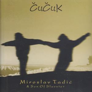 MIROSLAV TADIC &amp; SON OF SLAVSTER/Cucuk (2000/only)...
