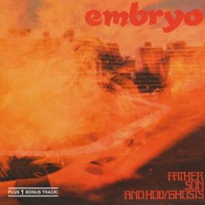 EMBRYO/Father Son &amp; Holy Ghosts (1972/3rd) (エンブリオ/...