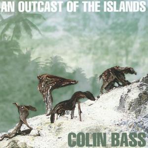 COLIN BASS/An Outcast Of The Islands (1998/1st) (コリン・バース/UK)