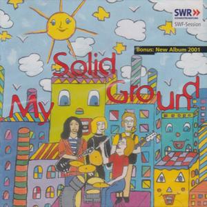 MY SOLID GROUND/SWF-Session + New Album 2001 (1971...
