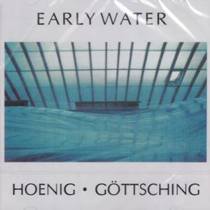 MICHAEL HOENIG/MANUEL GOTTSCHING/Early Water (1976...