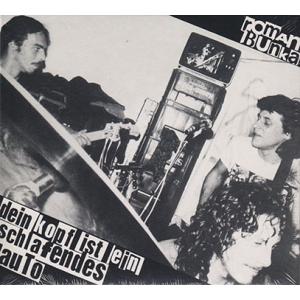 ROMAN BUNKA/Dein Kopf Ist Ein Schlafendes Auto (19...