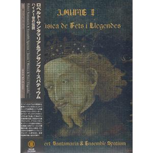 ROBERTO SANTAMARIA &amp; ENSEMBLE SPATIUM/Jaume I(ハイメ1...