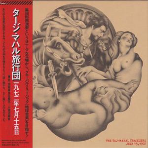 TAJ MAHAL TRAVELLERS/July 15.1972(一九七二年七月十五日) (197...