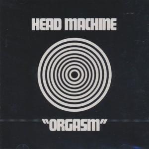 HEAD MACHINE/Orgasm (1970/only) (ヘッド・マシーン/UK)