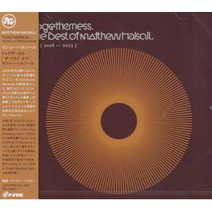 MATTHEW HALSALL/Togetherness: The Best Of(トゥゲザーネス：...