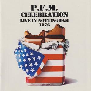 PFM/Celebration: Live In Nottingham1976(2CD) (1976...