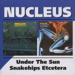 NUCLEUS/Under The Sun + Snakehips Etcetra(2CD) (19...