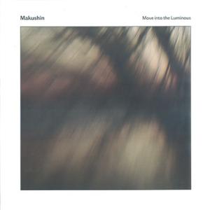 MAKUSHIN/Move Into The Luminous(LP) (2023/1st) (マク...