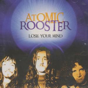 ATOMIC ROOSTER/Lose Your Mind (1970-80/Comp.) (アトミ...