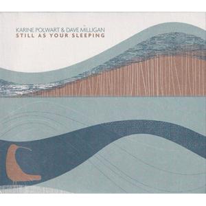 KARINE POLWART &amp; DAVE MILLIGAN/Still As Your Sleep...