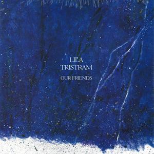 LILA TRISTRAM/Our Friends(LP) (2020/1st) (ライラ・トリスト...