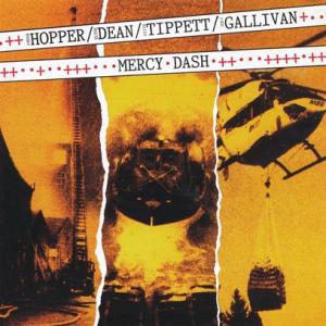 HOPPER/DEAN/TIPPETT/GALLIVAN/Mercy Dash (1985/2nd)...
