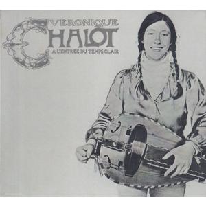 VERONIQUE CHALOT/A L'Entree Du Temps Clair (1982/2...