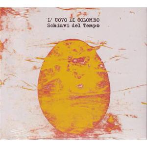 L'UOVO DI COLOMBO/Schiavi Del Tempo: New Edition (...