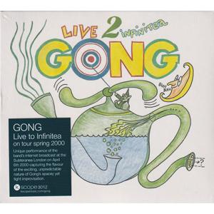 GONG/Live To Infinitea: on tour spring 2000 (2000/...