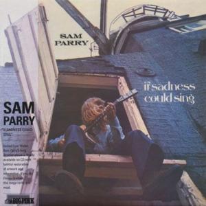 SAM PARRY/If Sadness Could Sing (1972/only) (サム・パリ...