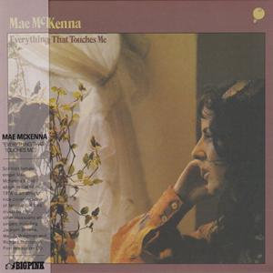 MAE McKENNA/Everything That Touches Me (1976/2nd) ...