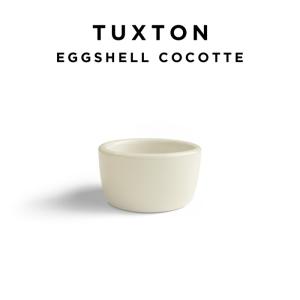 TUXTON EGGSHELL COCOTTE 60ML タクストン エッグシェル ココット 皿 食器 カップ 食器 ブランド 磁器 電子レンジ オーブン 食洗器 丈夫 小鉢 ディップ皿 ミニ