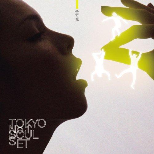 全て光 [CD] TOKYO No.1 SOUL SET、 小泉今日子、 紗羅マリー、 中納良恵、 ...