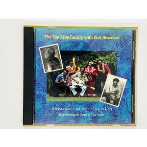 即決CD The Tau Moe Family with Bob Brozman / Ho'Omana'o I Na Mele O Ka Wa U'i ボブ・ブロズマン Z58｜total-cd-shop