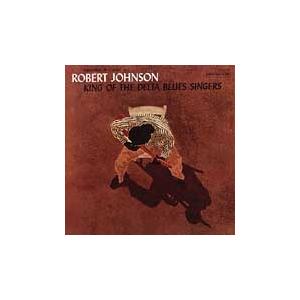 Robert Johnson King Of The Delta Blues Singers CD｜tower
