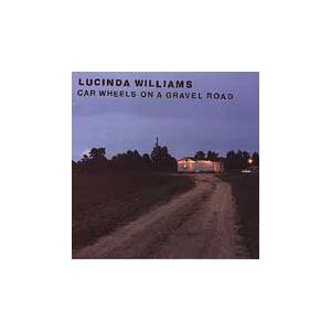 Lucinda Williams Car Wheels On A Gravel Road [HDCD...