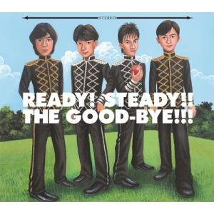 The Good-Bye READY!STEADY!!THE GOOD-BYE!!! CD