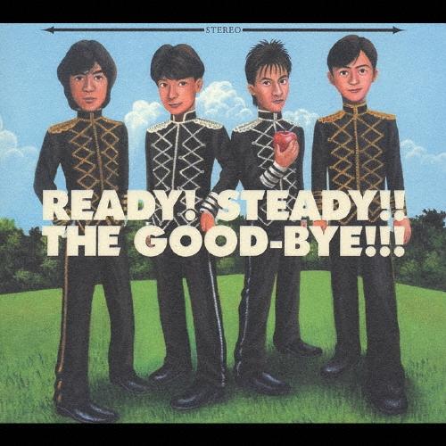 The Good-Bye READY!STEADY!!THE GOOD-BYE!!! CD