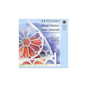 キース・クラーク レスピーギ: 交響的印象「教会のステンドグラス」、ヴァイオリン協奏曲「秋の詩」 C...