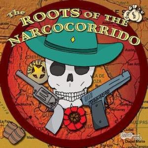 Various Artists The Roots of the Narcocorrido CD